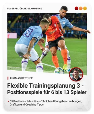 Flexible Trainingsplanung 3 - Positionsspiele für 6 bis 13 Spieler