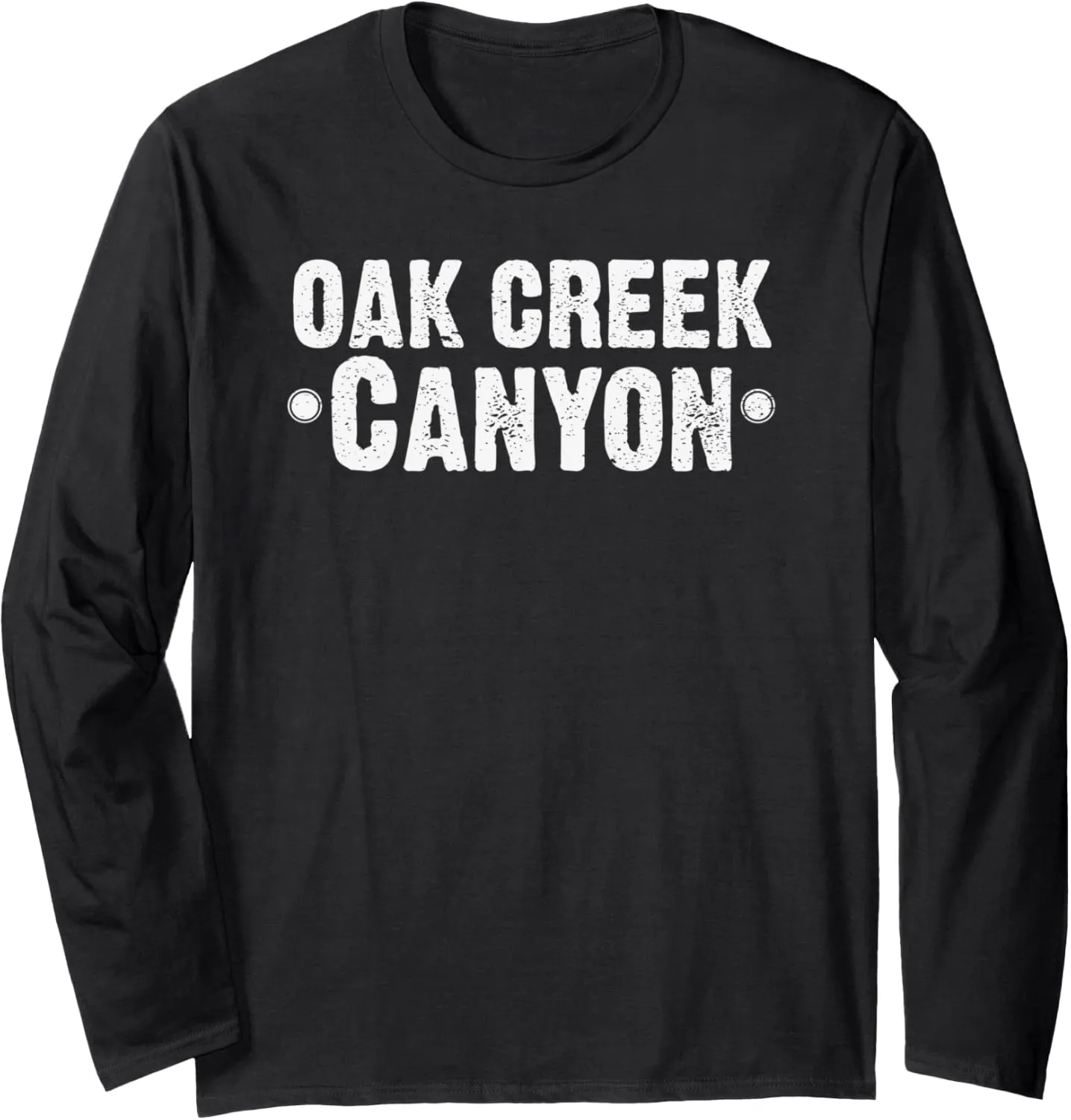 Oak Creek Canyon Cousin of Grand Canyon Sedona to Flagstaff Long Sleeve T-Shirt