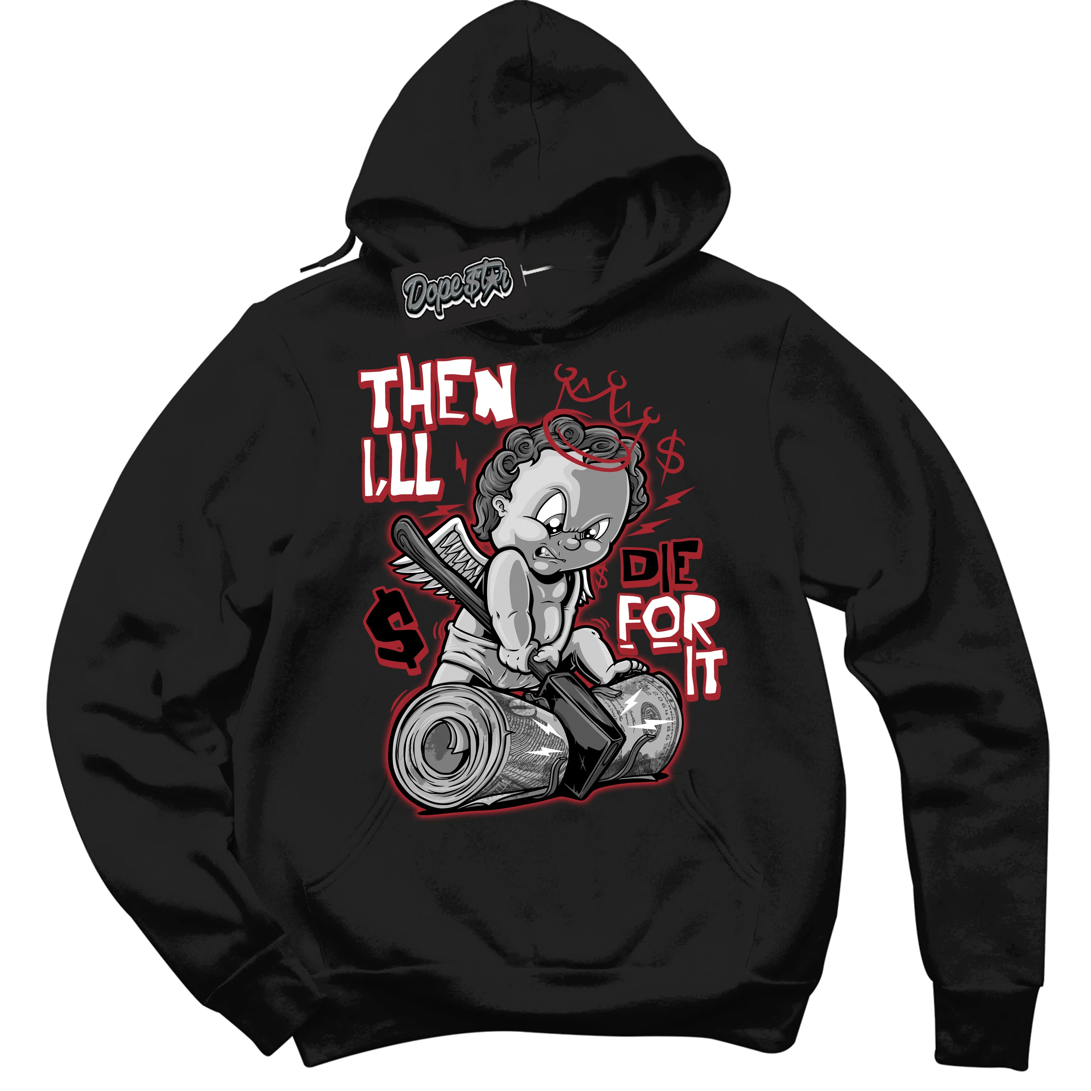 OG Bred '85 1s Sneaker Hoodie Then I'll Graphic