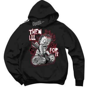 OG Bred '85 1s Sneaker Hoodie Then I'll Graphic